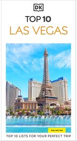 DK Top 10 Las Vegas: Top 10 lists for your perfect trip, plus an all-weather folded map
