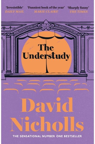 Understudy: A comic masterpiece by the author of ONE DAY and YOU ARE HERE
