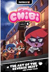 Miraculous Chibi Vol. 6: The Art of the Reverse Heist