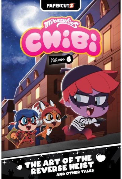 Miraculous Chibi Vol. 6: The Art of the Reverse Heist