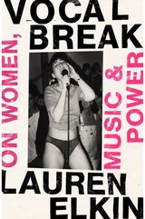 Vocal Break: On Women, Music and Power