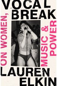 Vocal Break: On Women, Music and Power