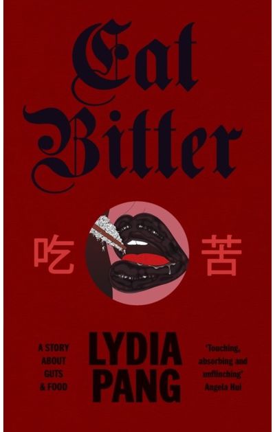 Eat Bitter: A Story About Guts and Food