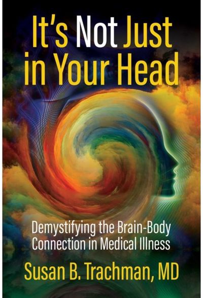 Its Not Just in Your Head: Demystifying the Brain-Body Connection in Medical Illness
