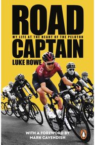 Road Captain: My Life at the Heart of the Peloton