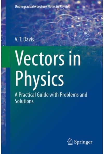 Vectors in Physics: A Practical Guide with Problems and Solutions