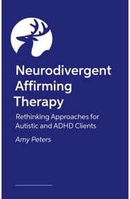 Neurodivergent Affirming Therapy: Rethinking Approaches for Autistic and ADHD Clients