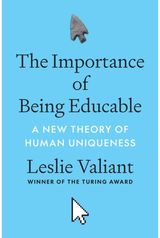 Importance of Being Educable: A New Theory of Human Uniqueness