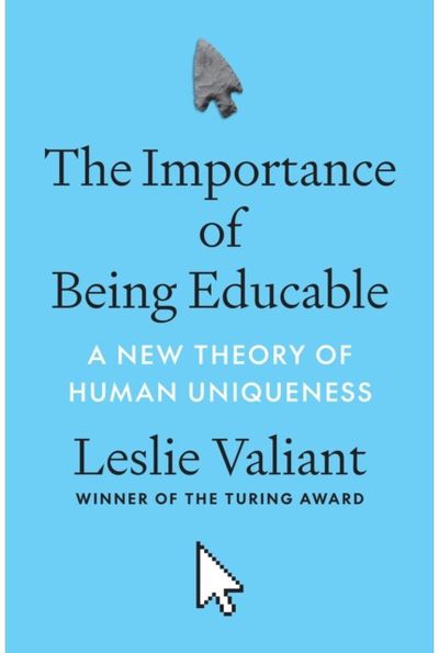 Importance of Being Educable: A New Theory of Human Uniqueness