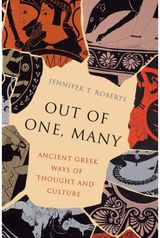 Out of One, Many: Ancient Greek Ways of Thought and Culture