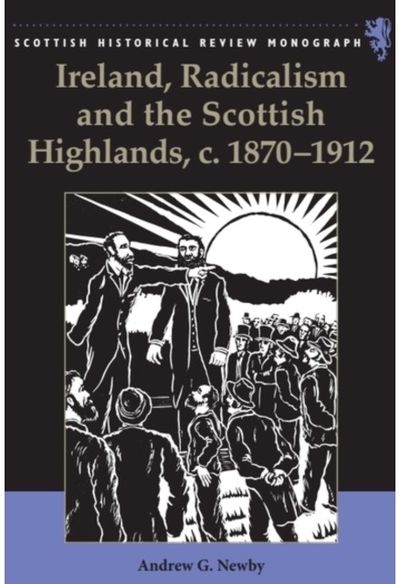 Ireland, Radicalism, and the Scottish Highlands, c.1870-1912