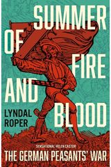 Summer of Fire and Blood: The German Peasants' War