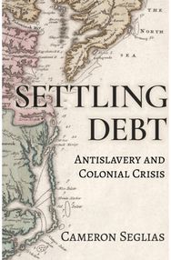 Settling Debt: Antislavery and Colonial Crisis