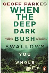 When the Deep, Dark Bush Swallows You Whole