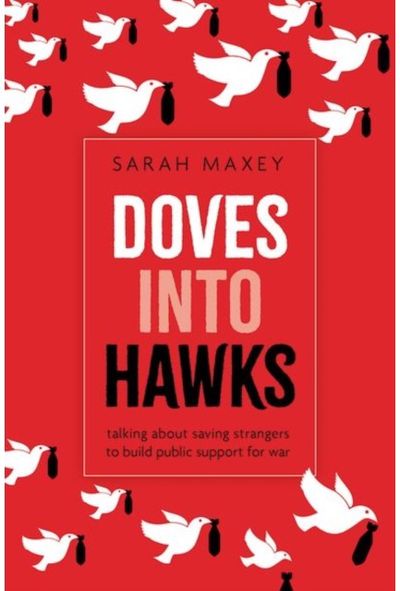 Doves into Hawks: Talking about Saving Strangers to Build Public Support for War