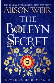 Boleyn Secret: the spellbinding new Tudor novel by the Sunday Times bestselling author