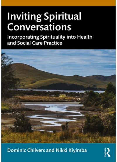 Inviting Spiritual Conversations: Incorporating Spirituality into Health and Social Care Practice