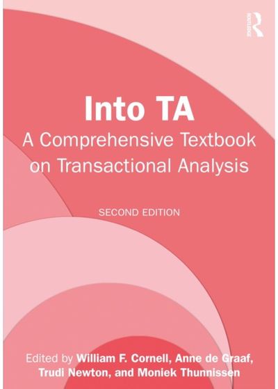 Into TA: A Comprehensive Textbook on Transactional Analysis