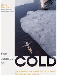 Beauty of Cold: The Restorative Power of Cold Water for Connection and Joy
