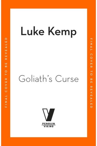 Goliath’s Curse: The History and Future of Societal Collapse