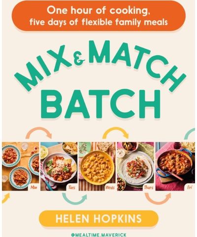 Mix and Match Batch: One hour of cooking, five days of flexible family meals