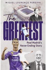 Greatest: Real Madrid's Never Ending Story