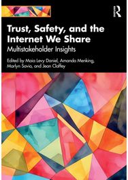 Trust, Safety, and the Internet We Share: Multistakeholder Insights