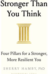 Stronger Than You Think: Four Pillars for a Stronger, More Resilient You