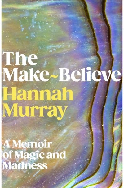 Make-Believe: A memoir of magic and madness