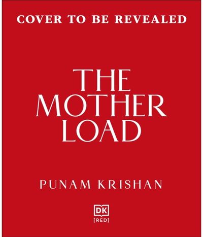Mother Load: Every Mother’s Guide to Juggling Health, Life & Happiness