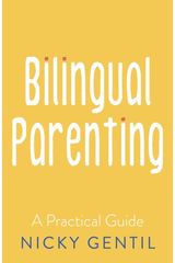 Bilingual Parenting: A Practical Guide