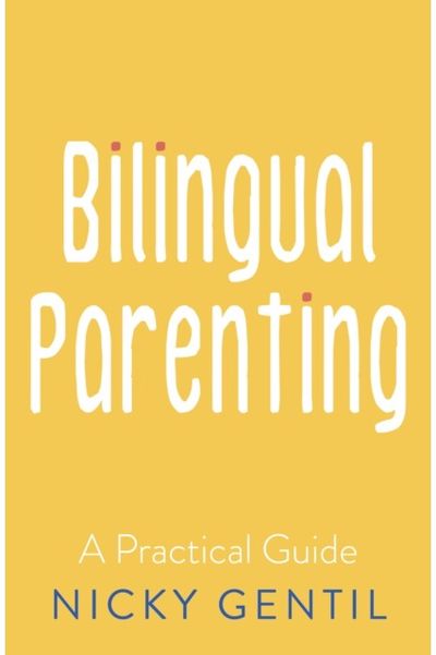Bilingual Parenting: A Practical Guide