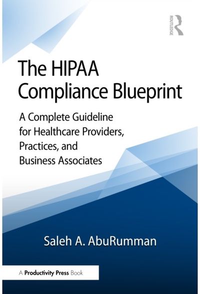 HIPAA Compliance Blueprint: A Complete Guideline for Healthcare Providers, Practices, and Business Associates