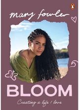 Bloom: Creating a life I love