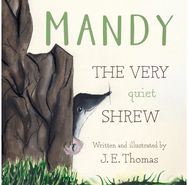 MANDY: THE VERY quiet SHREW