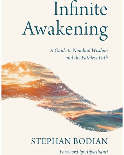 Infinite Awakening: A Guide to Nondual Wisdom and the Pathless Path