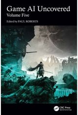 Game AI Uncovered: Volume Five