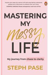 Mastering My Messy Life: My Journey from Chaos to Clarity