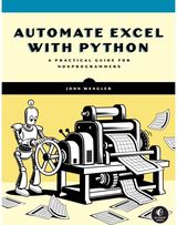 Automate Excel with Python: A Practical Guide for Nonprogrammers