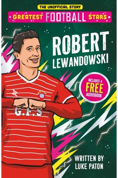Greatest Football Stars: Robert Lewandowski