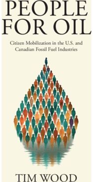 People For Oil: Citizen Mobilization in the U.S. and Canadian Fossil Fuel Industries