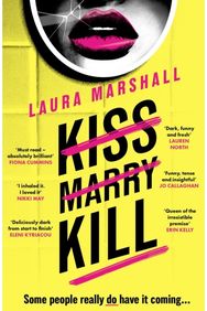 Kiss Marry Kill: The utterly gripping and darkly comic thriller from the #1 bestseller