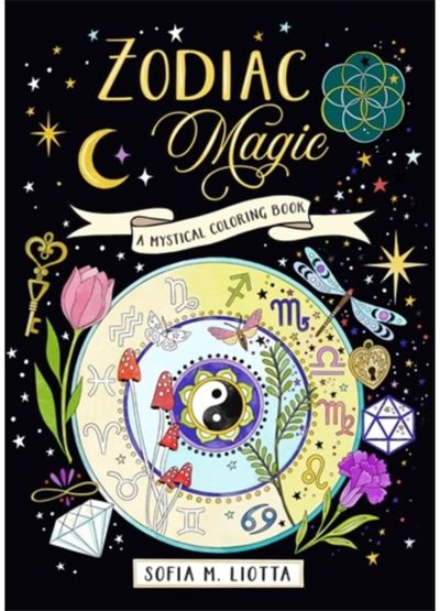 Mystical Coloring Book: Zodiac Magic: 50 Inspiring Images to Color.
