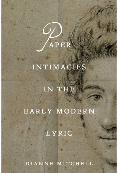 Paper Intimacies in the Early Modern Lyric