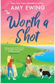 Worth a Shot: The steamy Irish holiday romance hit of the summer!