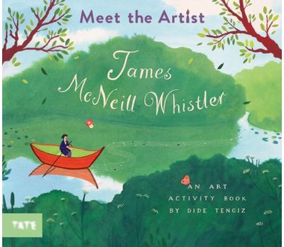 Meet the Artist: James McNeill Whistler: An Art Activity Book