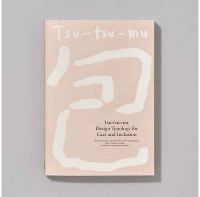 Tsu-tsu-mu: Design Typology for Care and Inclusion