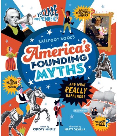 Americas Founding Myths...And What REALLY Happened