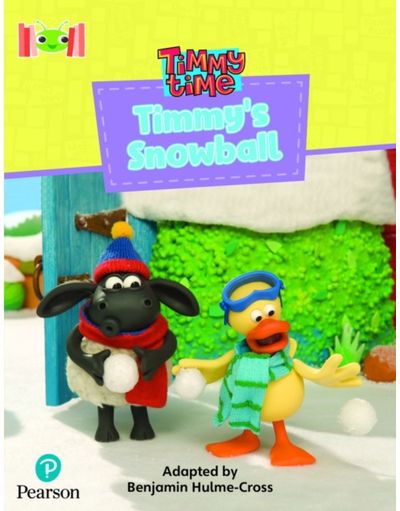 Bug Club Reading Corner: Age 4-7: Timmy Time: Timmys Snowball