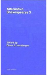 Alternative Shakespeares: Volume 3